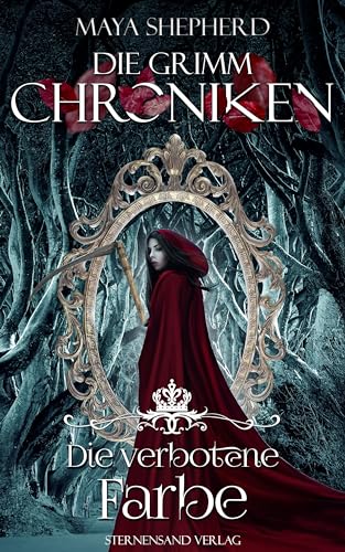 Die Grimm-Chroniken (Band 9: Die verbotene Farbe) von Sternensand Verlag