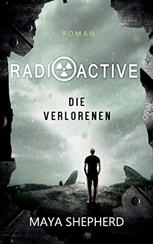 Die Verlorenen (Radioactive, Band 3)