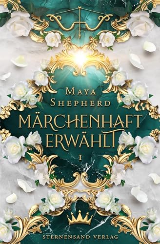 Märchenhaft-Trilogie (Band 1): Märchenhaft erwählt von Sternensand Verlag