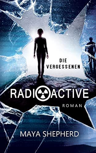 Radioactive: Die Vergessenen