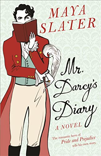 Mr Darcy's Diary: The romantic hero of PRIDE AND PREJUDICE tells his own story: The romantic hero of 'Pride and Prejustice' tells his own story