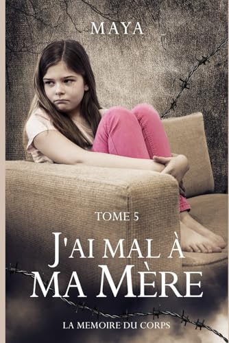 J'ai mal à ma mère : tome 5: La mémoire du corps (Atypiques, Band 5) von Independently published