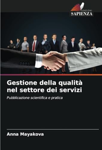 Gestione della qualità nel settore dei servizi: Pubblicazione scientifica e pratica von Edizioni Sapienza