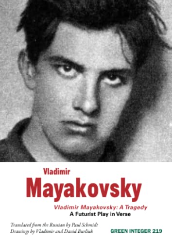 Vladimir Mayakovsky: A Tragedy (Green Integer, Band 219)