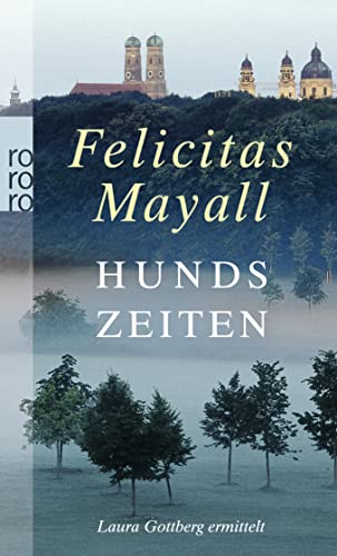 Hundszeiten: Laura Gottbergs fünfter Fall: Italien-Kriminalroman Hundszeiten: Laura Gottbergs fünfter Fall: Italien-Kriminalroman