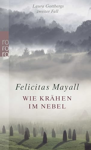 Wie Krähen im Nebel: Laura Gottbergs zweiter Fall: Italien-Kriminalroman von Rowohlt