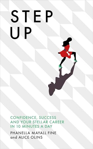 Step Up: Confidence, success and your stellar career in 10 minutes a day von Vermilion