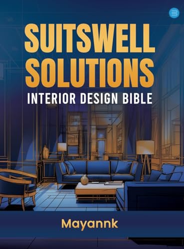Suitswell Solutions - Interior Design Bible von Blue Rose Publishers