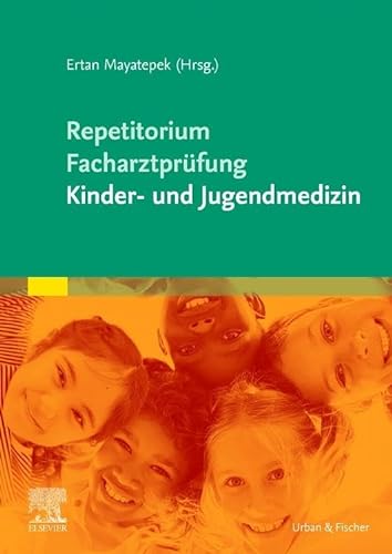 Repetitorium für die Facharztprüfung Kinder- und Jugendmedizin von Elsevier