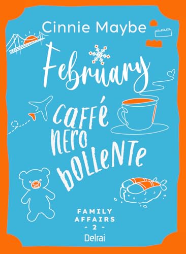 February. Caffè nero bollente. Family affairs (Vol. 2) (Mira) von Delrai Edizioni