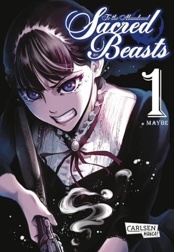 To the Abandoned Sacred Beasts 1: Göttliche Krieger oder gefährliche Bestien? Actionreicher Auftakt zur mitreißenden Fantasy-Manga-Serie von CARLSEN MANGA