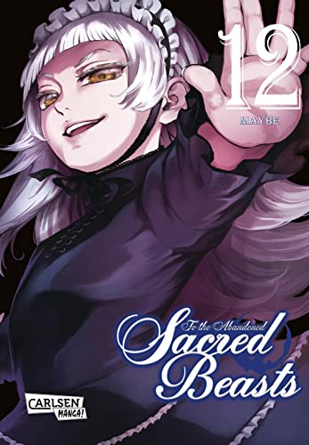 To the Abandoned Sacred Beasts 12: Göttliche Krieger oder gefährliche Bestien? Actionreicher Dark-Fantasy-Manga (12) von Carlsen Verlag GmbH