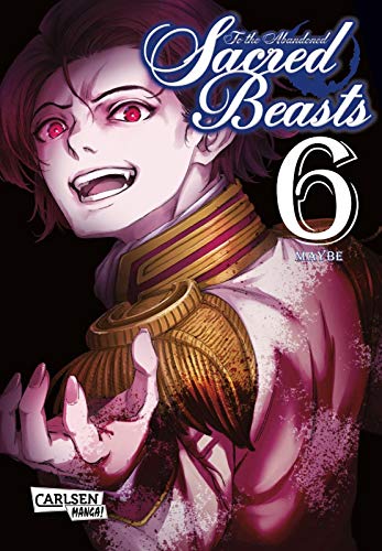 To the Abandoned Sacred Beasts 6: Göttliche Krieger oder gefährliche Bestien? Actionreicher Dark-Fantasy-Manga (6)