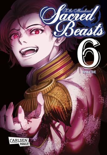 To the Abandoned Sacred Beasts 6: Göttliche Krieger oder gefährliche Bestien? Actionreicher Dark-Fantasy-Manga