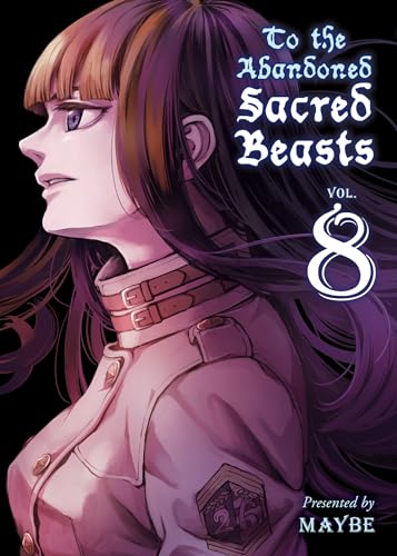 To the Abandoned Sacred Beasts 8 To the Abandoned Sacred Beasts 8