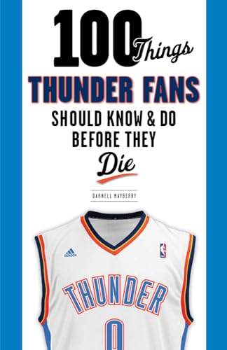 100 Things Thunder Fans Should Know & Do Before They Die (100 Things Sports Fans Should Know...) von Triumph Books (IL)