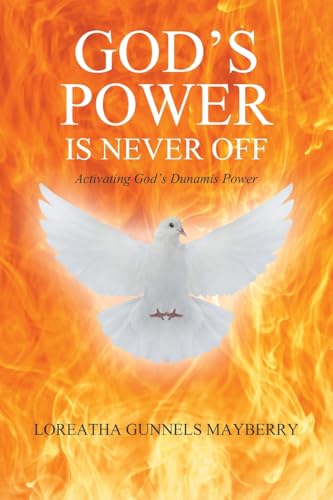 GOD'S POWER IS NEVER OFF: Activating God's Dunamis Power GOD'S POWER IS NEVER OFF: Activating God's Dunamis Power von iUniverse