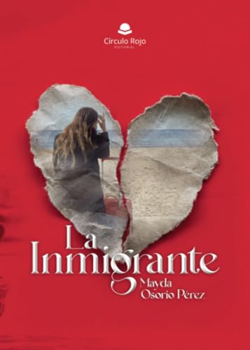 La inmigrante La inmigrante von Grupo Editorial Círculo Rojo SL