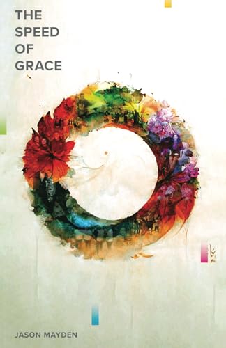 The Speed of Grace The Speed of Grace von Manuscripts LLC
