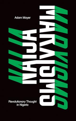 Naija Marxisms: Revolutionary Thought in Nigeria von Pluto Press (UK)