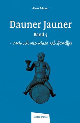 Dauner Jauner Band 3: noch vill mie schien aal Steckeltjer
