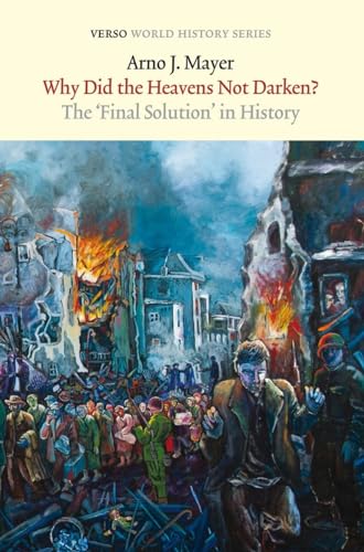 Why Did the Heavens Not Darken?: The Final Solution in History (Verso World History Series)