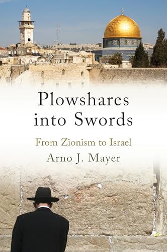 Plowshares into Swords: From Zionism to Israel von Verso