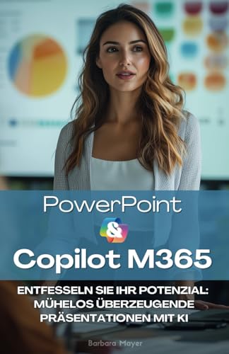 Impactstarke Präsentationen: Beeindrucken mit PowerPoint und Copilot M365 von Independently published