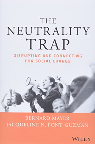 The Neutrality Trap: Disrupting and Connecting for Social Change von John Wiley & Sons Inc