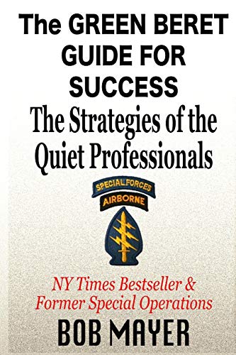 The Green Beret Guide for Success: The Strategies of the Quiet Professionals von Cool Gus
