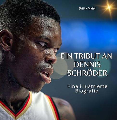 Ein Tribut an Dennis Schröder: Eine illustrierte Biografie von 27 Amigos