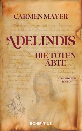 Adelindis: Die toten Äbte Adelindis: Die toten Äbte von Bonifatius Verlag