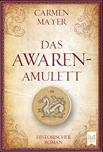 Das Awaren-Amulett: Historischer Roman (Völlig neue und überarbeitete Version) (Dreißigjähriger Krieg-Reihe) von Maximum Verlags GmbH