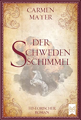 Der Schwedenschimmel: Historischer Roman (Dreißigjähriger Krieg-Reihe)