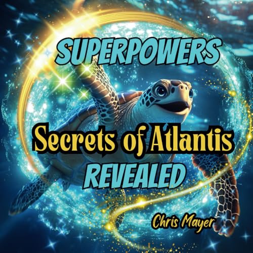 Superpowers Secrets of Atlantis Revealed: Animal Superpowers von LISA RENEE