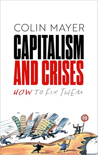 Capitalism and Crises: How to Fix Them von Oxford University Press