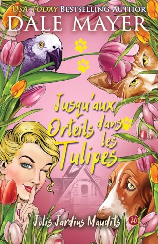 Jusqu'aux Orteils dans les Tulipes (Jolis Jardins Maudits, Band 20) von Valley Publishing Ltd.