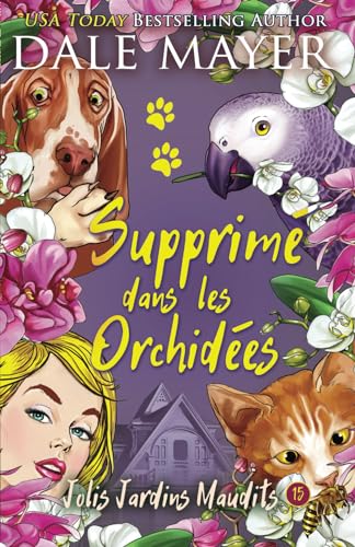 Supprime dans les Orchidées (Jolis Jardins Maudits, Band 15) von Valley Publishing Ltd.