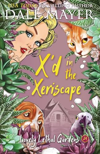X'd in the Xeriscape (Lovely Lethal Gardens, Band 24) von Valley Publishing Ltd.