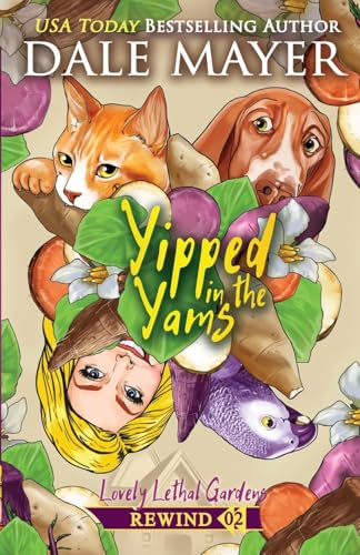 Yipped in the Yams (Lovely Lethal Gardens Rewind) von Valley Publishing Ltd.