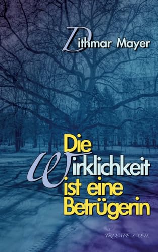 Die Wirklichkeit ist eine Betrügerin