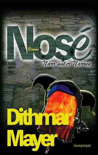 Nosé: Narr unter Narren von Book on Demand