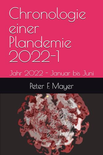 Chronologie einer Plandemie 2022-1: Jahr 2022 - Januar bis Juni