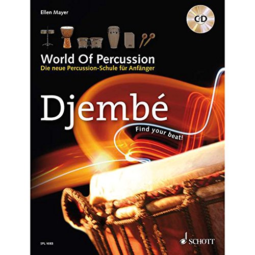 World Of Percussion: Djembé: Die neue Percussion-Schule für Anfänger - find your beat!. Band 4. Djembé. Lehrbuch.