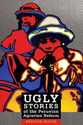 Ugly Stories of the Peruvian Agrarian Reform (Latin America Otherwise) von Duke University Press