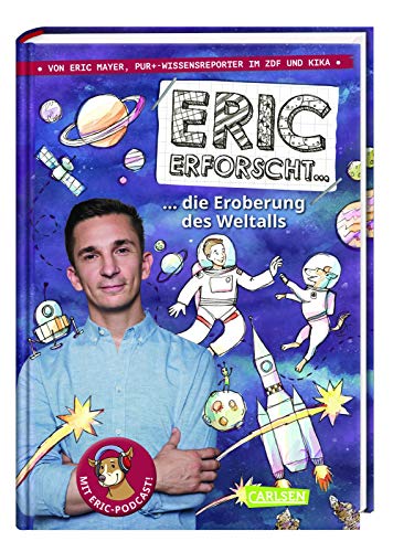 Eric erforscht … 1: Die Eroberung des Weltalls: Wissen, Action, Abenteuer (1)