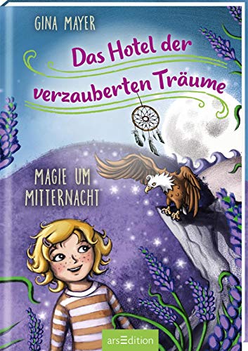 Das Hotel der verzauberten Träume - Magie um Mitternacht (Das Hotel der verzauberten Träume 4): Zauberhaftes Kinderbuch über die Macht der Träume von Bestsellerautorin Gina Mayer