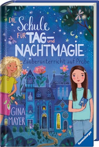 Die Schule für Tag- und Nachtmagie, Band 1: Zauberunterricht auf Probe (magische Abenteuer von Zwillingen für Kinder ab 8 Jahren)