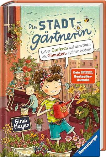 Die Stadtgärtnerin, Band 1: Lieber Gurken auf dem Dach als Tomaten auf den Augen! (Bestseller-Autorin von "Der magische Blumenladen") (Die Stadtgärtnerin, 1)