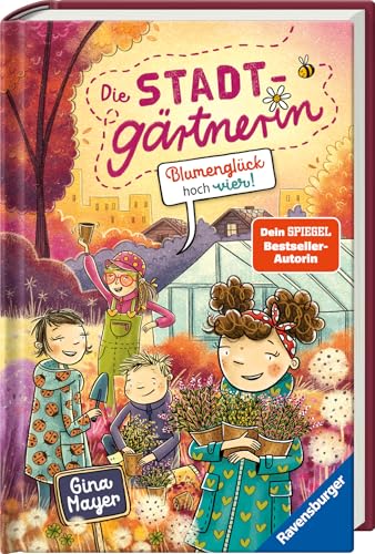 Die Stadtgärtnerin, Band 3: Blumenglück hoch vier! (Kinderbuch ab 8 Jahre von Bestseller-Autorin Gina Mayer) von Ravensburger Verlag GmbH